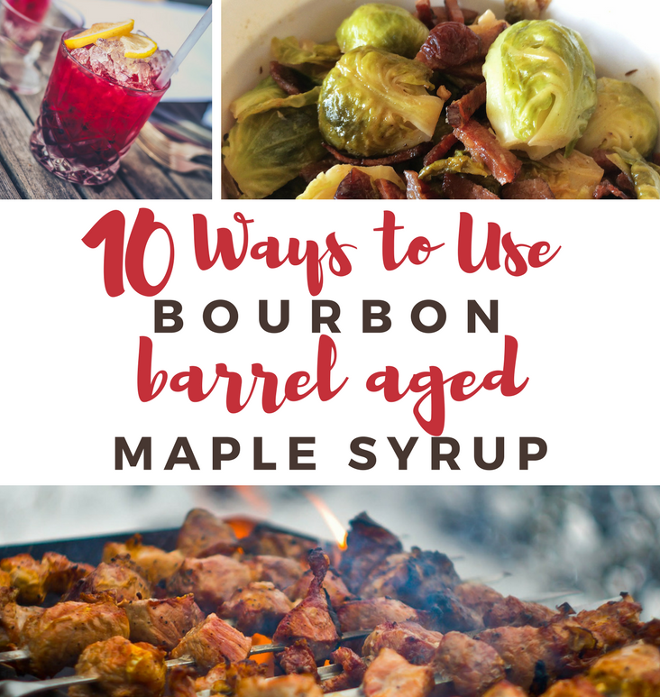 10-ways-to-use-bourbon-barrel-aged-maple-syrup-barrel-aged-creations