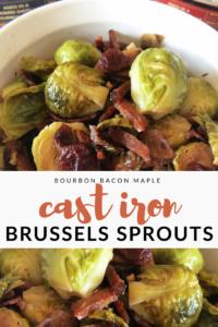 cast iron brussels sprouts, cast iron cooking, recipe, brussels sprouts, bourbon maple, maple bourbon, Calling Tennessee Home, pecans, cranberries, bourbon bacon maple, brussel sprouts, how to use bourbon syrup, gourmet syrup recipe, recipe for bourbon maple syrup