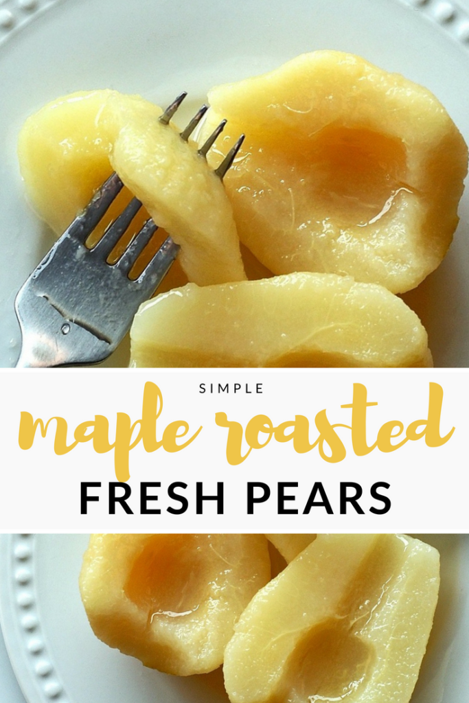 simple maple roasted fresh pears recipe, Calling Tennessee Home, dessert recipe, maple syrup, maple pears, bourbon maple recipe, recipes using maple syrup, recipes for bourbon syrup, baked pears