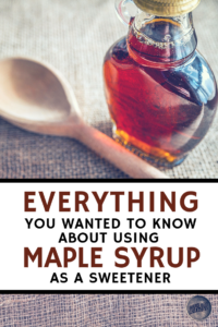 everything you wanted to know about using maple syrup as a sweetener, eat maple syrup, Calling Tennessee Home, maple syrup facts