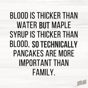 food for thought, best food quotes, Calling Tennessee Home, quotes about food, funny quotes, syrup quotes, funny quotes about food