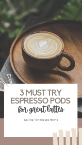 3 affordable espresso pods that make great lattes, calling tennessee home