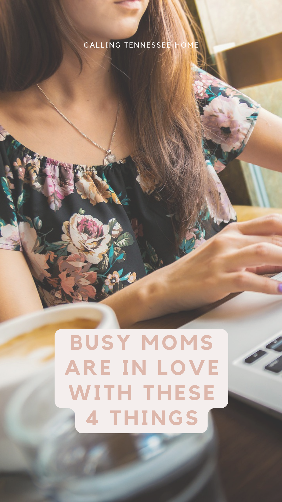 busy moms are in love with these 4 things, calling tennessee home, the tennessee mom blog