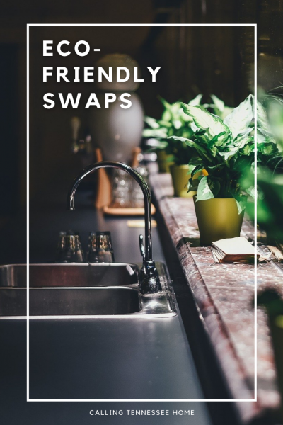 7 eco-friendly swaps for the home, calling tennessee home