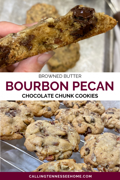 BROWNED BUTTER BOURBON PECAN CHOCOLATE CHUNK COOKIES, CALLING TENNESSEE HOME
