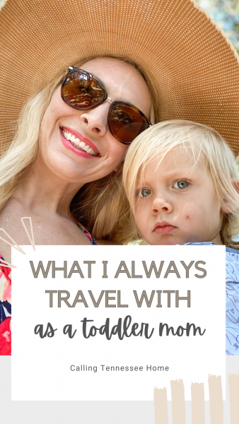 What You Need To Make Traveling With Toddlers Easy, what i always travel with as a toddler mom, calling tennessee home