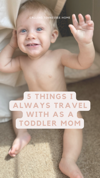 What You Need To Make Traveling With Toddlers Easy, what i always travel with as a toddler mom, calling tennessee home
