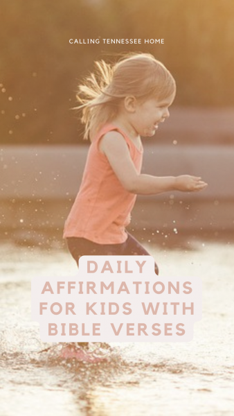 daily affirmations for kids with bible verses, calling tennessee home, the tennessee mom